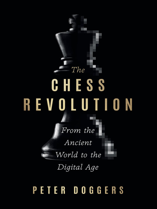 Title details for The Chess Revolution by Peter Doggers - Available